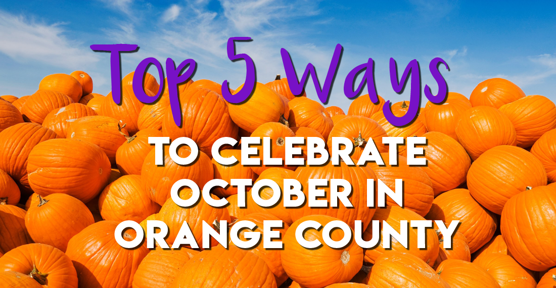 Top 5 Ways to Celebrate October in Orange County America's Best Value